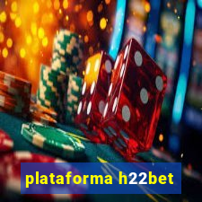 plataforma h22bet